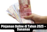 Pinjaman Online di Tahun 2025 – Danamas Pinjaman Online di Tahun 2025 – Danamas